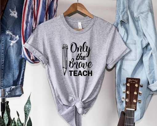 Only The Brave Teach Shirt