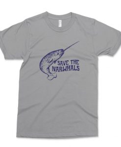 SAVE THE NARWHALS Shirt