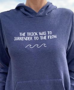 Surrender to the Flow Hoodie