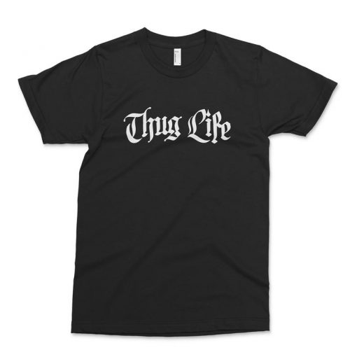 THUG LIFE Shirt