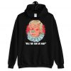 Will You Shut Up Man Anti Donald Trump Unisex Hoodie