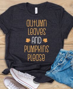 Autumn Leaves and Pumpkins Please T Shirt