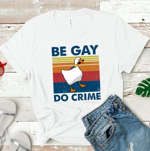 Be Gay Do Crime Shirt