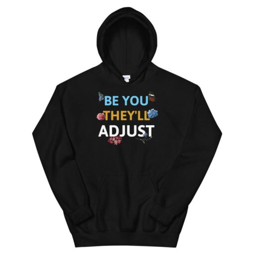 Be you they'll adjust Unisex Hoodie