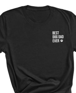 Best Dog Dad Ever Shirt