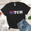 Bi Pride Bitch Shirt