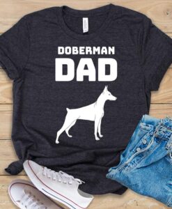 Doberman Dad T Shirt