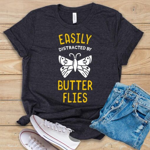 Easily Distracted By Butterflies T Shirt