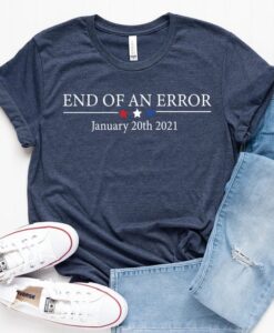 End Of An Error 2021 T-SHIRT