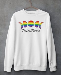 Gay Pride Not a Phase Sweatshirt