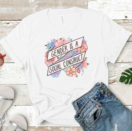 Gender is a Social Construct Shirt