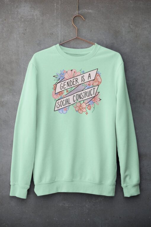 Gender is a Social Construct Sweatshirt