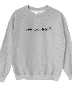 Grandma Life Sweatshirt