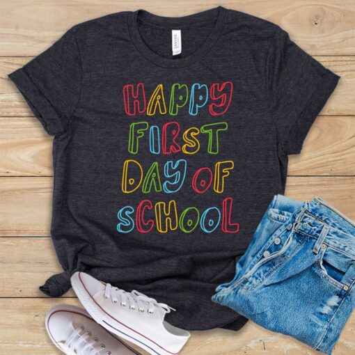 Happy First Day of School T Shirt