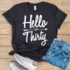 Hello Thirty T Shirt