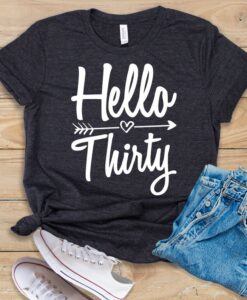 Hello Thirty T Shirt