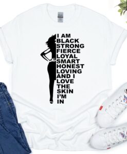 I Am Black And I Love The Skin I'm In T Shirt