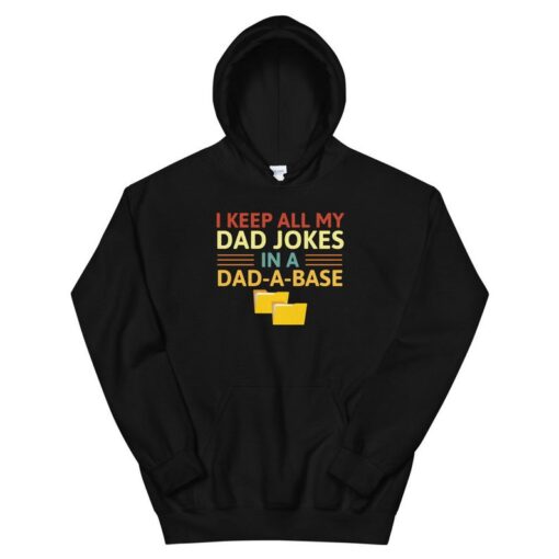 I Keep All My Dad Jokes In A Dad A Base Father Dad Joke gift Unisex Hoodie