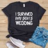 I Survived My Son's Wedding T Shirt