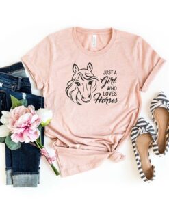 I'm Just A Girl Who Loves Horses Shirt