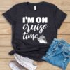 I'm On Cruise Time T Shirt