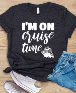 I'm On Cruise Time T Shirt