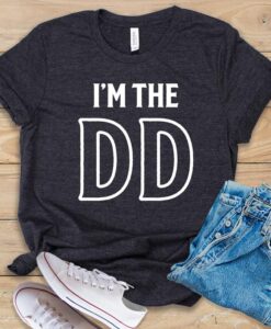 I'm The DD T Shirt