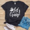 Let's Cruise T Shirt