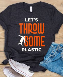 Let's Throw Some Plastic T Shirt