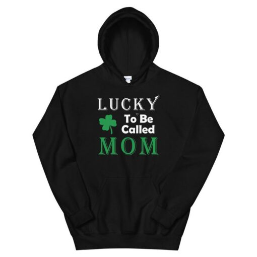 Lucky To Be Called Mom Hoodie