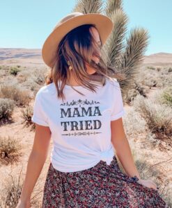 Mama Tried Shirt