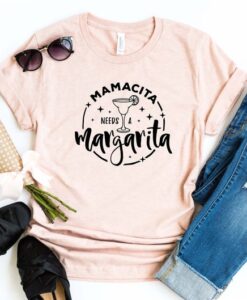 Mamacita Needs a Margarita Shirt