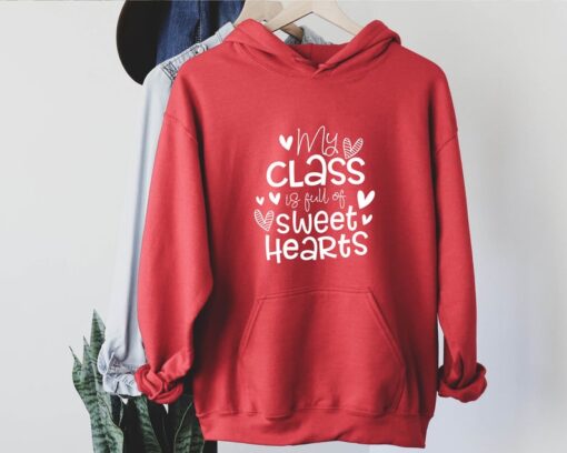 My Class Full Of Sweet Hearts Valentine's Day Teacher Hoodie