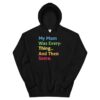 My Mom Was Everything And Then Some Humor gift Unisex Hoodie