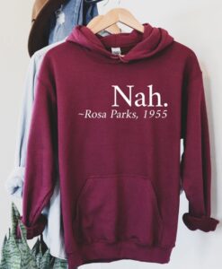 Nah Rosa Parks Hoodie