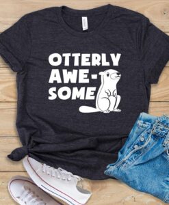 Otterly Awesome T Shirt