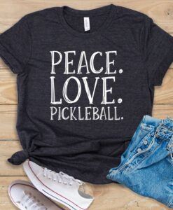 Peace Love Pickleball T Shirt