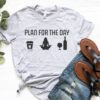 Plan For The Day Shirt