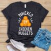Powered By Chicken Nuggets T Shirt