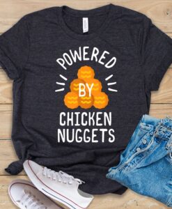 Powered By Chicken Nuggets T Shirt