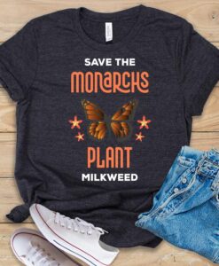 Save The Monarchs Plant Milkweed T Shirt