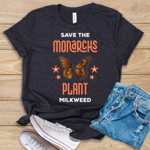 Save The Monarchs Plant Milkweed T Shirt