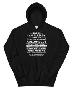 Sorry I Am Already Taken By A Freaking Awesome Guy Husband Unisex Hoodie