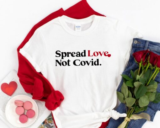 Spread Love Not Covid Shirt