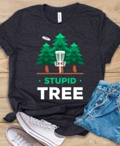 Stupid Tree T Shirt