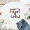 Therapy is Cool Shirt