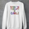 Therapy is Cool Sweatshirt
