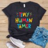 Tiny Human Tamer T Shirt