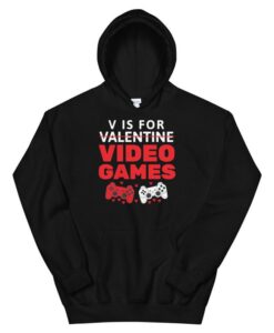 V Is For Video Games Funny Valentines Day Gamer Boy Men Gift Unisex Hoodie