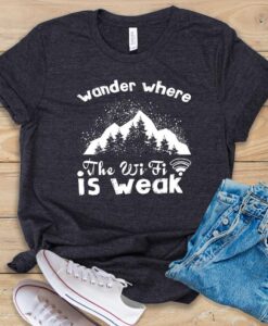 Wander Where The WiFi Is Weak T Shirt